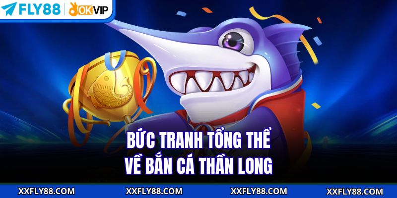Bắn Cá Thần Long | Trải Nghiệm Game Hấp Dẫn Mẹo Chơi Hiệu Quả - betbeacon99