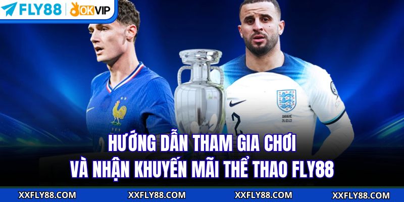 Khuyến Mãi Thể Thao FLY88 - Thắp Sáng Đam Mê Cược Thể Thao - betbeacon99