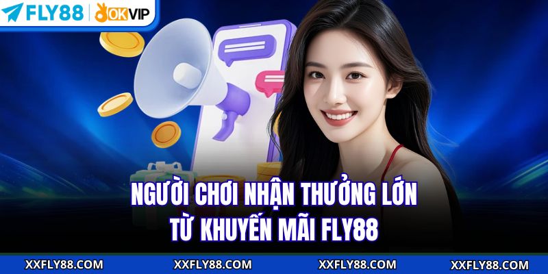 Khuyến Mãi FLY88 - Đa Dạng, Thu Hút Hàng Ngàn Người Tham Gia - betbeacon99