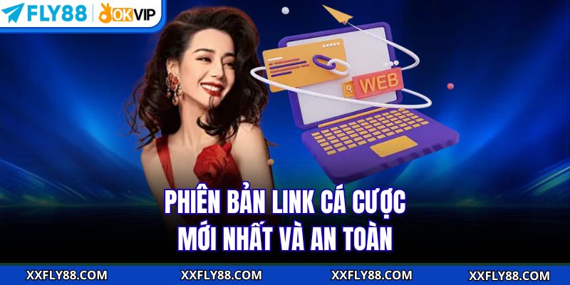 Link Vào FLY88 - Truy Cập An Toàn Và Nhanh Chóng Ngay Hôm Nay - betbeacon99