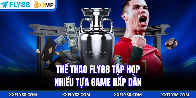 Thể Thao FLY88 - Cá Cược Kịch Tính Với Tựa Game Đẳng Cấp - betbeacon99
