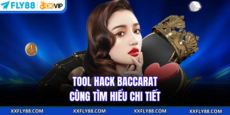 Tool Hack Baccarat | Hiểu Đúng, Rủi Ro Và Lựa Chọn An Toàn - betbeacon99