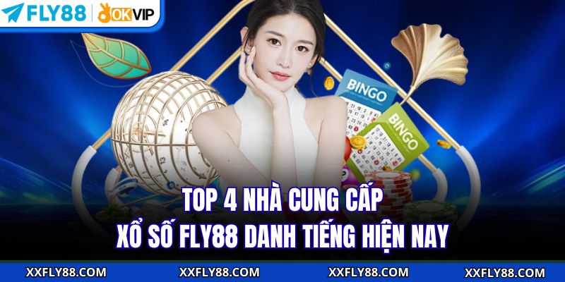 Xổ Số FLY88 - Chốt Số Thần Tốc Nhận Thưởng Lớn Mỗi Ngày - betbeacon99